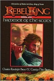 Hammer of the Scots by Carolyn Hale Bruce, Charles Randolph Bruce