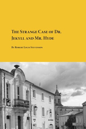 The Strange Case of Dr. Jekyll and Mr. Hyde by Robert Louis Stevenson