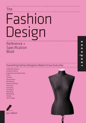 Form, Fit, Fashion: All the Details Fashion Designers Need to Know But Can Never Find by Jay Calderin