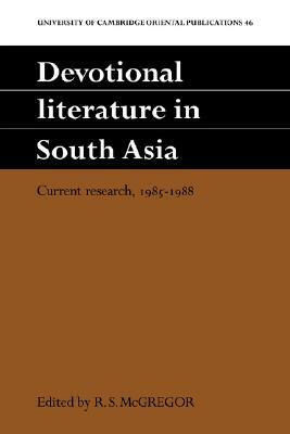 Devotional Literature in South Asia: Current Research, 1985-1988 by 