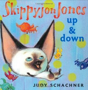 Skippyjon Jones: Up and Down by Judy Schachner