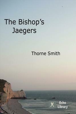 The Bishop's Jaegers by Thorne Smith