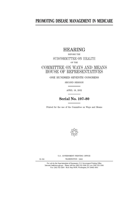 Promoting disease management in Medicare by Committee on Ways and Means (house), United States House of Representatives, United State Congress