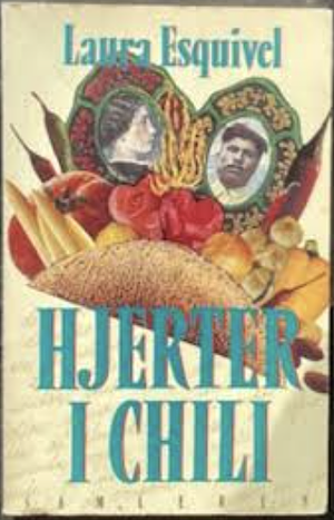 Hjerter i chili by Laura Esquivel