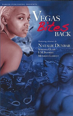 Vegas Bites Back by Seressia Glass, Natalie Dunbar, Monique Lamont
