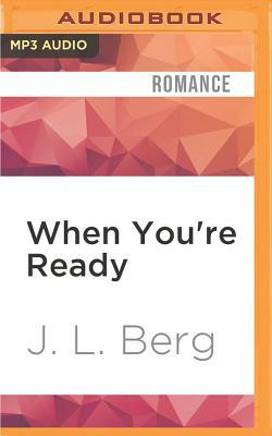 When You're Ready by J.L. Berg