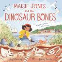 Maisie Jones and the Dinosaur Bones by Lily Murray