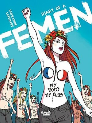 Diary of a Femen (Romans graphiques et one-shots Le Lombard) by Michel Dufranne