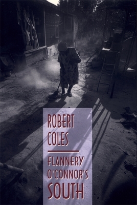 Flannery O'Connor's South by Robert Coles