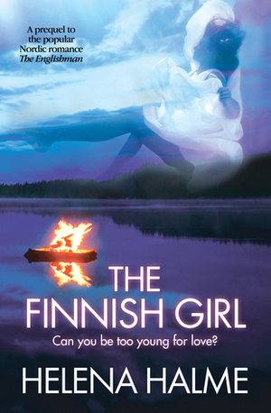 The Finnish Girl: Can You Be Too Young for Love? by Helena Halme