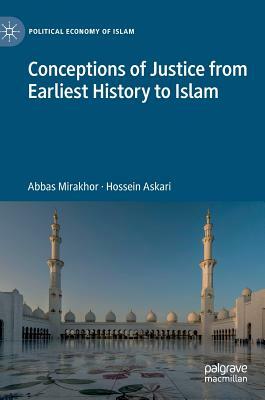 Conceptions of Justice from Earliest History to Islam by Hossein Askari, Abbas Mirakhor