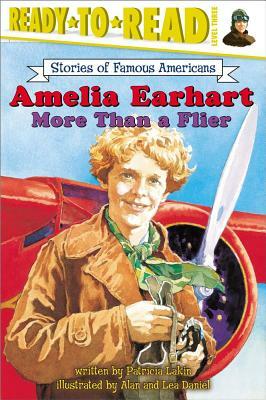 Amelia Earhart More Than a Flier by Patricia Lakin