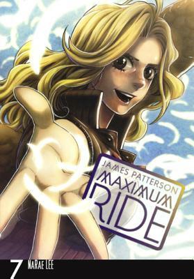 Maximum Ride, Volume 7 by James Patterson