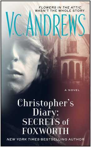Christopher's Diary: Secrets of Foxworth by V.C. Andrews