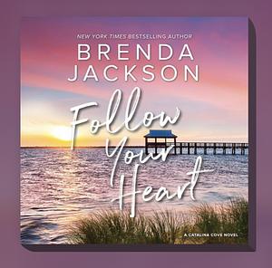 Follow Your Heart by Brenda Jackson