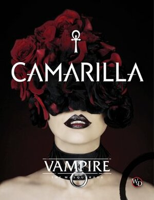 Vampire: The Masquerade 5th Edition Camarilla Sourcebook by Freja Gyldenstrøm, Mark Rein-Hagen, Matthew Dawkins, Juhana Pettersson, Martin Ericsson, Kenneth Hite