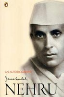 An Autobiography: Jawaharlal Nehru by Jawaharlal Nehru