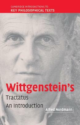 Wittgenstein's Tractatus: An Introduction by Alfred Nordmann