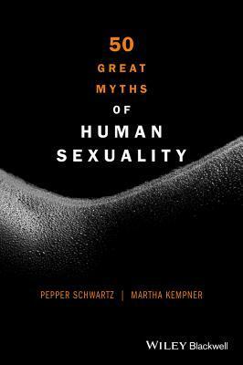 50 Great Myths of Human Sexuality by Martha Kempner, Pepper Schwartz