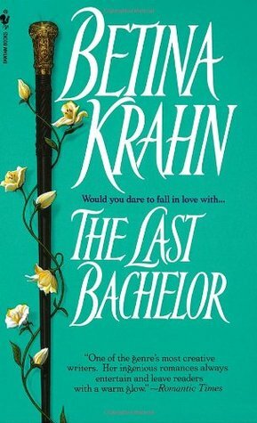 The Last Bachelor by Betina Krahn