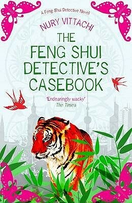 Feng Shui's Detective's Casebook by Nury Vittachi