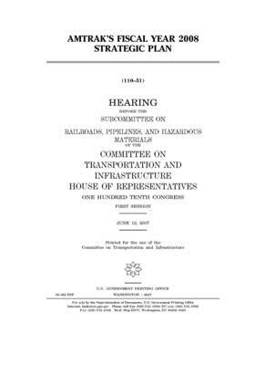 Amtrak's fiscal year 2008 strategic plan by United S. Congress, Committee on Transportation and (house), United States House of Representatives