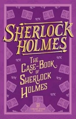 The Case-Book of Sherlock Holmes by Arthur Conan Doyle