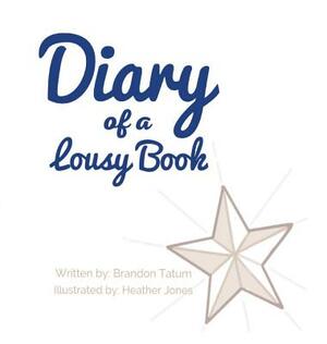 Diary of a Lousy Book by Brandon Tatum