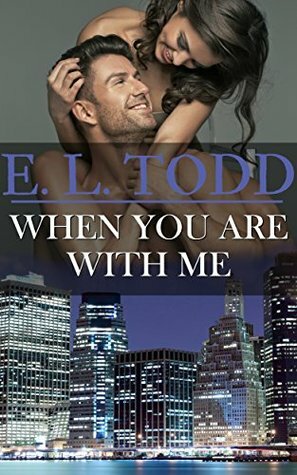 When You Are With Me by E.L. Todd