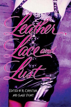 Leather, Lace and Lust by M. Christian