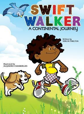 Swift Walker: A Continental Journey by Verlyn Tarlton