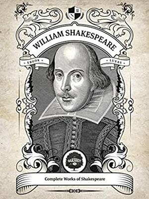 Oakshot Complete Works of William Shakespeare by William Shakespeare