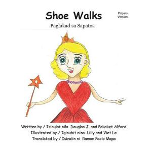 Shoe Walks Paglakad sa Sapatos Pilipino Trade Version: -With Funky Fairy -Kasama si Marikit na Diwata by Pakaket Alford