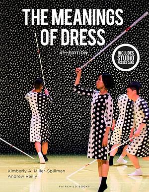 The Meanings of Dress: Bundle Book + Studio Access Card 4th Edition by Andrew Reilly, Kimberly A Miller-Spillman