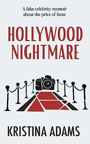 Hollywood Nightmare by Kristina Adams