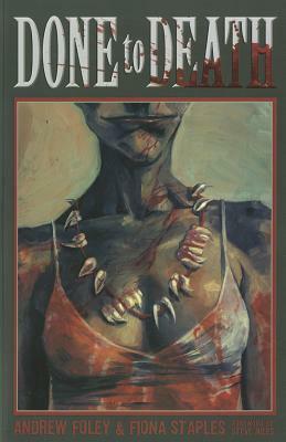 Done to Death by Fiona Staples, Andrew Foley