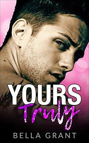 Yours Truly by Bella Grant