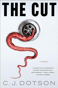 The Cut by C. J. Dotson