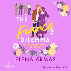 The Fiancé Dilemma by Elena Armas