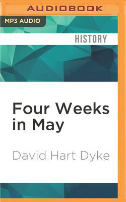 Four Weeks in May: The Loss of HMS Coventry by David Hart Dyke