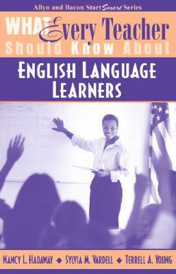 What Every Teacher Should Know about English Language Learners by Nancy L. Hadaway, Sylvia M. Vardell