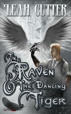 The Raven and the Dancing Tiger by Leah R. Cutter