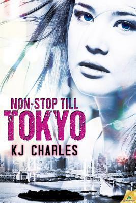 Non-Stop Till Tokyo by KJ Charles