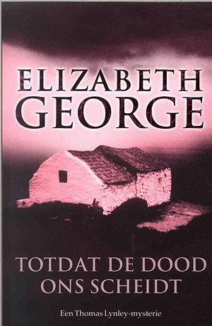 Totdat de dood ons scheidt by Elizabeth George
