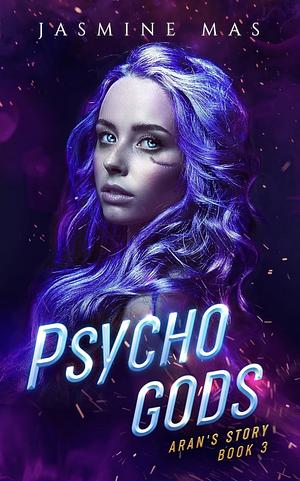 Psycho Gods by Jasmine Mas