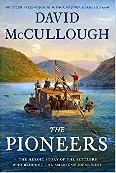 Pionierzy. Ludzie, którzy zbudowali Amerykę by David McCullough