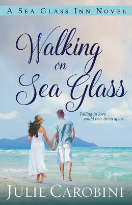 Walking on Sea Glass: A Sea Glass Inn Novel by Julie Carobini