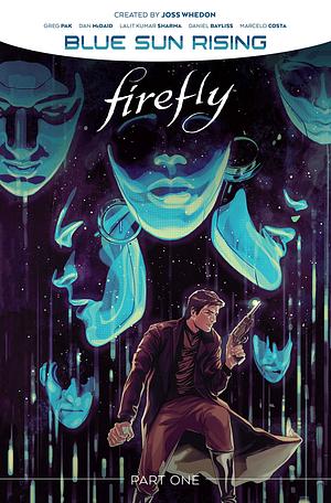 Firefly: Blue Sun Rising - Part One by Greg Pak, Greg Pak, Dan McDaid, Nimit Malavia