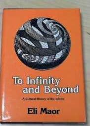 To Infinity And Beyond: A Cultural History Of The Infinite by Eli Maor