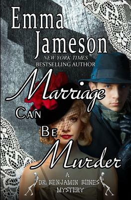 Marriage Can Be Murder by Emma Jameson